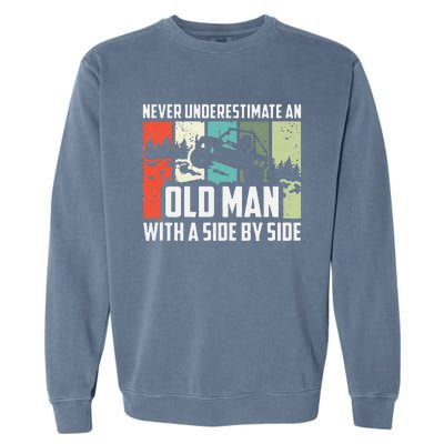 Funny Never Underestimate An Old Man With A Side By Side Utv Garment-Dyed Sweatshirt