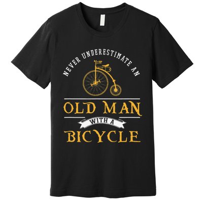 Funny Never Underestimate An Old Man With A Bicycle Premium T-Shirt