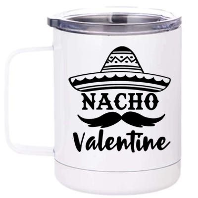 Funny Nacho Valentine's Day Galentines Taco Lover Gift 12 oz Stainless Steel Tumbler Cup