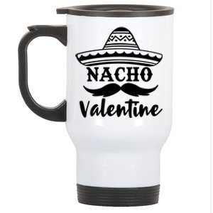 Funny Nacho Valentine's Day Galentines Taco Lover Gift Stainless Steel Travel Mug