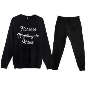 Florence Nightingale Vibes Gift For Nurse Nursing Student Gift Premium Crewneck Sweatsuit Set