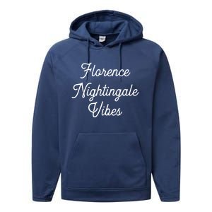 Florence Nightingale Vibes Gift For Nurse Nursing Student Gift Performance Fleece Hoodie