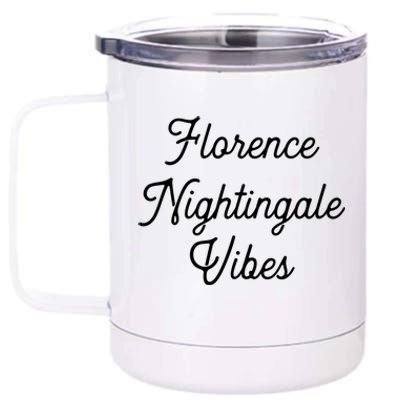 Florence Nightingale Vibes Gift For Nurse Nursing Student Gift 12 oz Stainless Steel Tumbler Cup