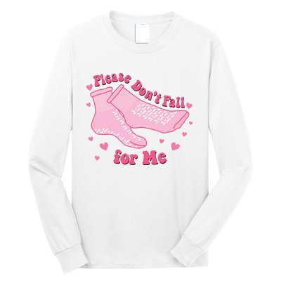 Funny Nurse Valentines Please Dont Fall For Me Long Sleeve Shirt