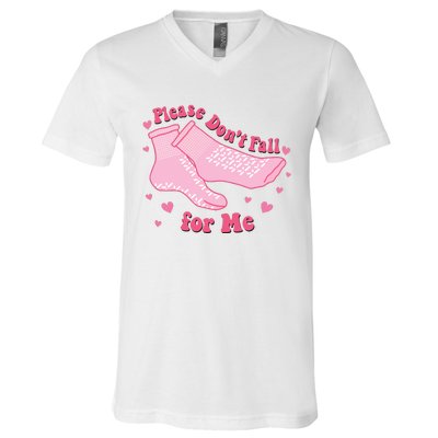 Funny Nurse Valentines Please Dont Fall For Me V-Neck T-Shirt