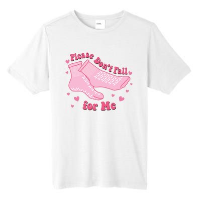 Funny Nurse Valentines Please Dont Fall For Me Tall Fusion ChromaSoft Performance T-Shirt