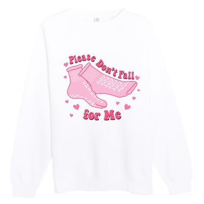 Funny Nurse Valentines Please Dont Fall For Me Premium Crewneck Sweatshirt