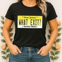 Funny Nj What Exit New Jersey Garden State Parkway Womens T-Shirt