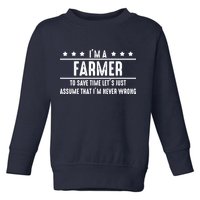 Farmer Never Wrong Farmer Shirts Gift For Farmer Toddler Sweatshirt