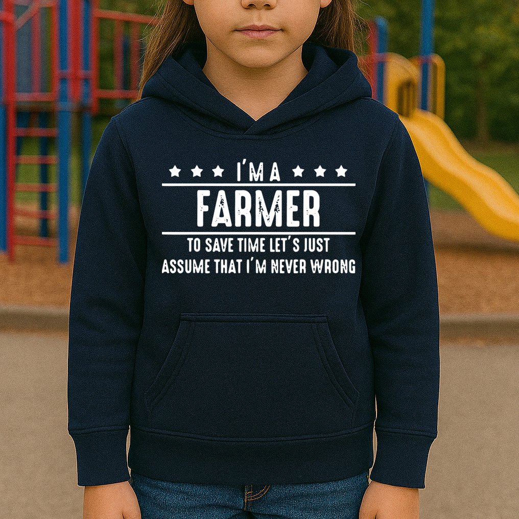 Farmer Never Wrong Farmer Shirts Gift For Farmer Kids Hoodie