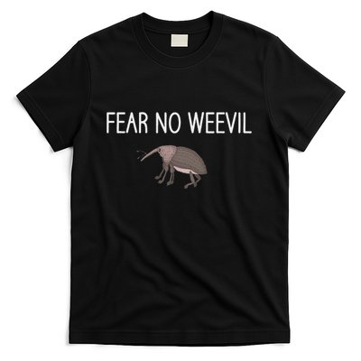 Fear No Weevil Funny Jokes Bugs Entomology Sarcastic T-Shirt