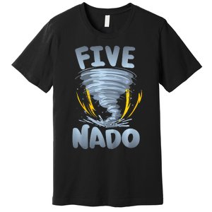 Five Nado Warning 5th Birthday Tornado Themed Birthday Premium T-Shirt