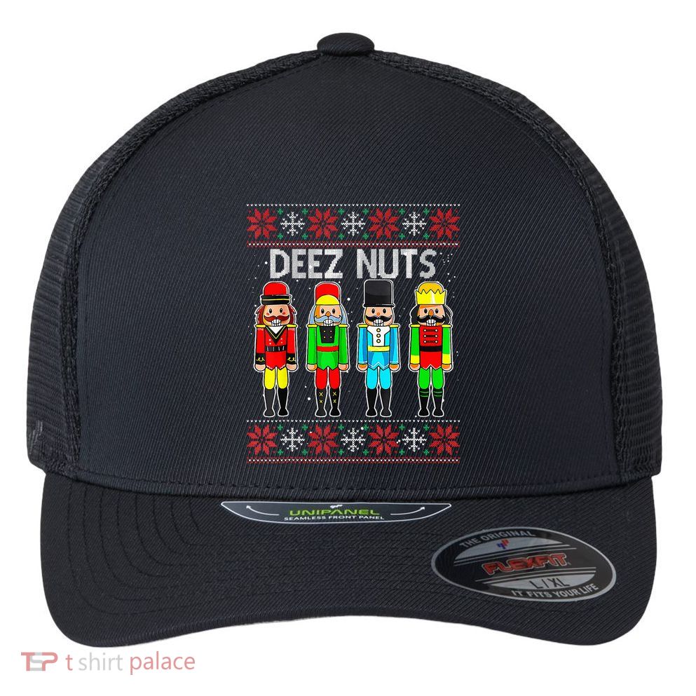 Funny Nutcracker Xmas Gifts Cute Deez Nuts Ugly Christmas Flexfit Unipanel Trucker Cap