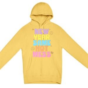 Funny New Years Eve Tee, New Year Same Hot Mess, Sarcastic Premium Pullover Hoodie