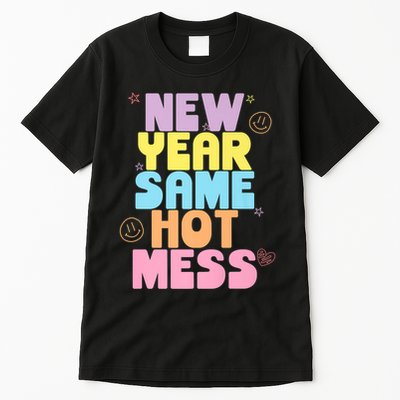 Funny New Years Eve Tee, New Year Same Hot Mess, Sarcastic Tall T-Shirt
