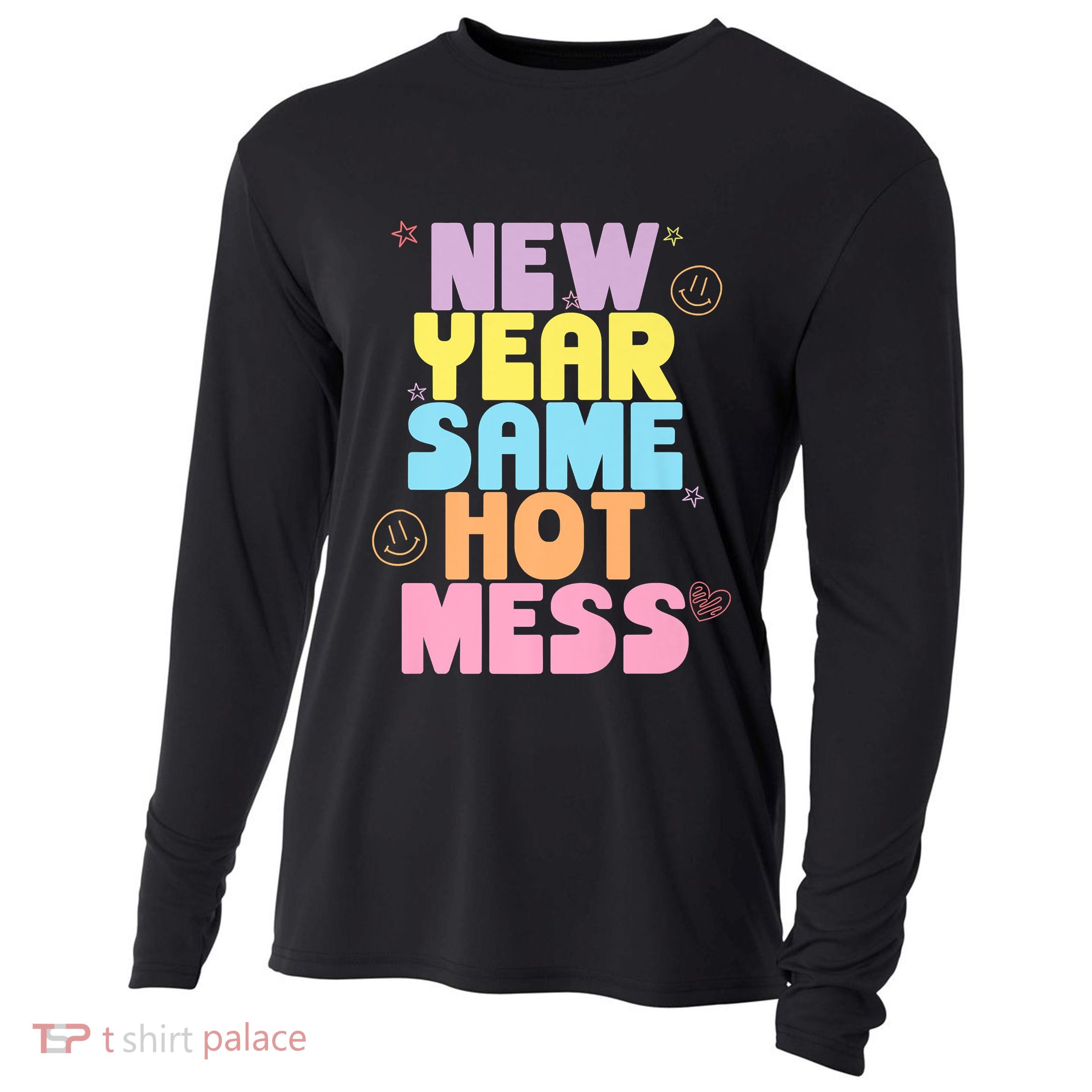 Funny New Years Eve Tee, New Year Same Hot Mess, Sarcastic Cooling Performance Long Sleeve Crew