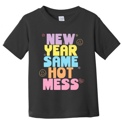 Funny New Years Eve Tee, New Year Same Hot Mess, Sarcastic Toddler T-Shirt