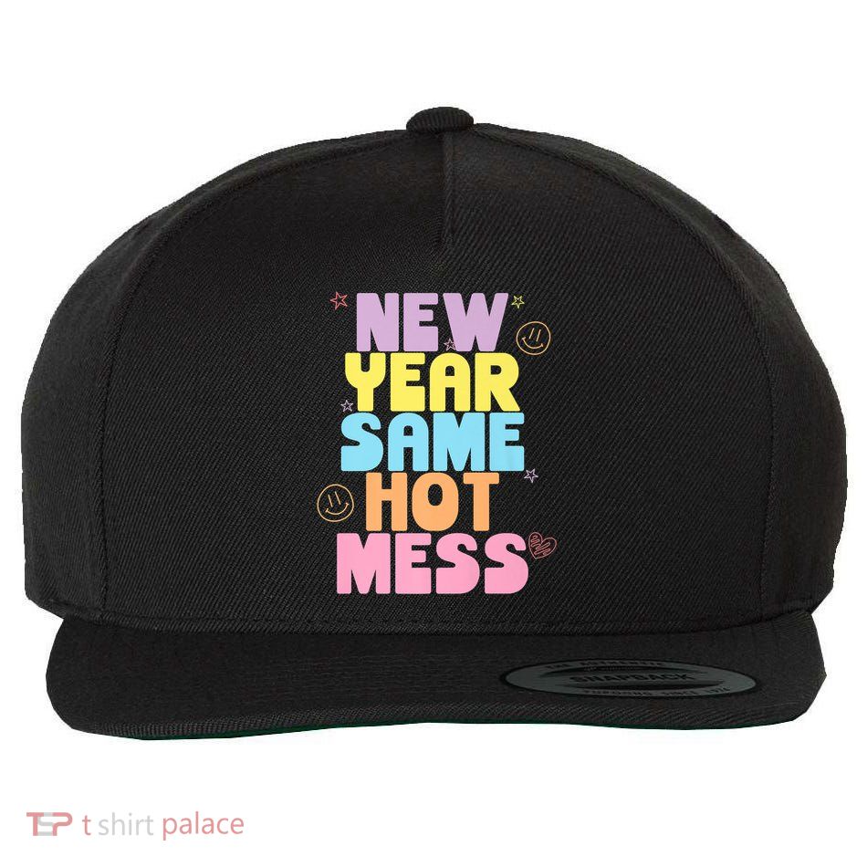 Funny New Years Eve Tee, New Year Same Hot Mess, Sarcastic Wool Snapback Cap