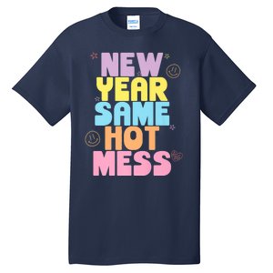 Funny New Years Eve Tee, New Year Same Hot Mess, Sarcastic Tall T-Shirt