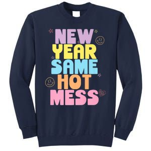 Funny New Years Eve Tee, New Year Same Hot Mess, Sarcastic Tall Sweatshirt