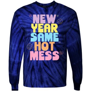 Funny New Years Eve Tee, New Year Same Hot Mess, Sarcastic Tie-Dye Long Sleeve Shirt