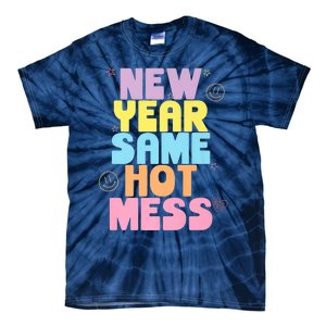 Funny New Years Eve Tee, New Year Same Hot Mess, Sarcastic Tie-Dye T-Shirt