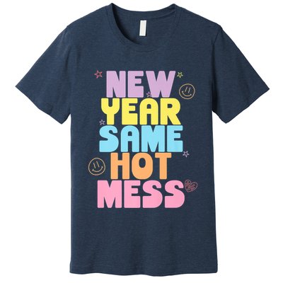 Funny New Years Eve Tee, New Year Same Hot Mess, Sarcastic Premium T-Shirt