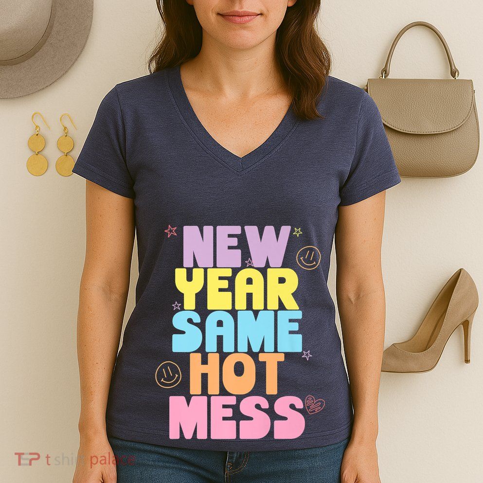 Funny New Years Eve Tee, New Year Same Hot Mess, Sarcastic Women's V-Neck T-Shirt