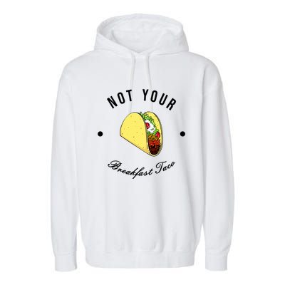 Funny Not Your Breakfast Taco Biden Rnc Jill Tacos Garment-Dyed Fleece Hoodie