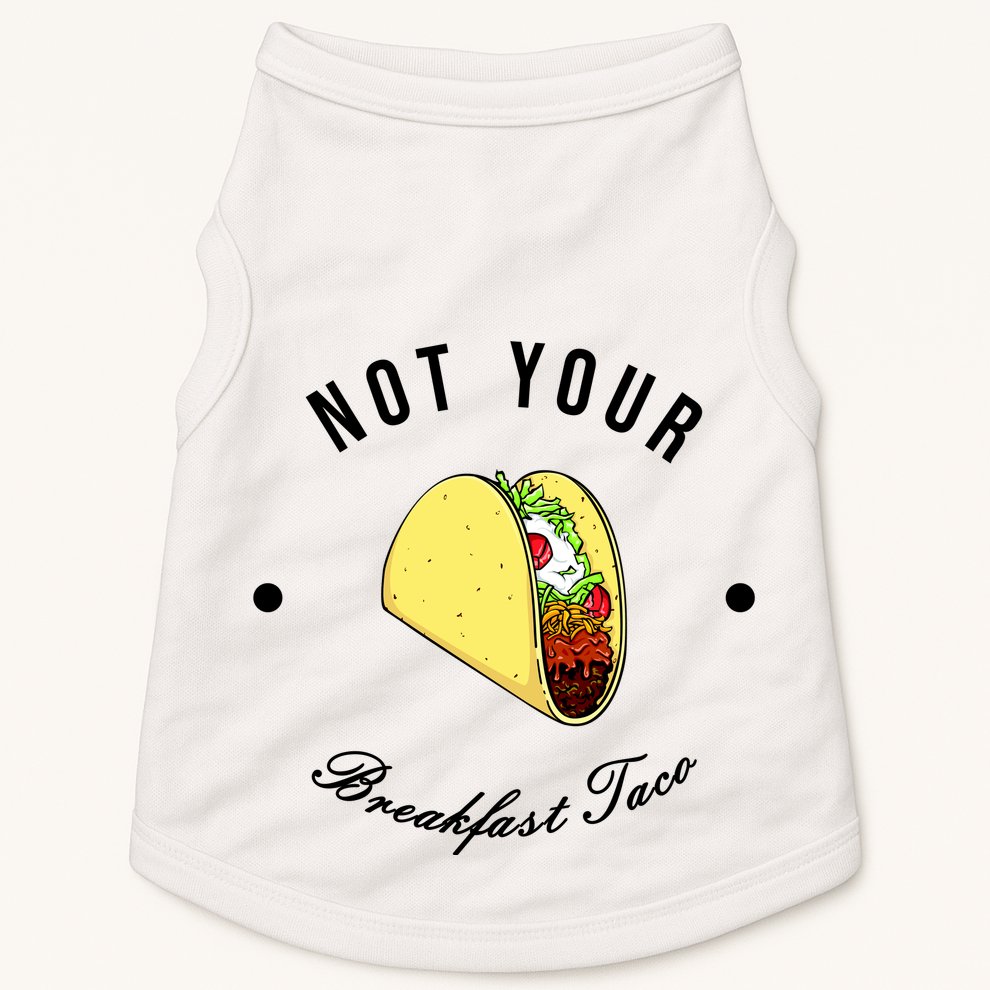 Funny Not Your Breakfast Taco Biden Rnc Jill Tacos Doggie Tank