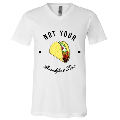 Funny Not Your Breakfast Taco Biden Rnc Jill Tacos V-Neck T-Shirt