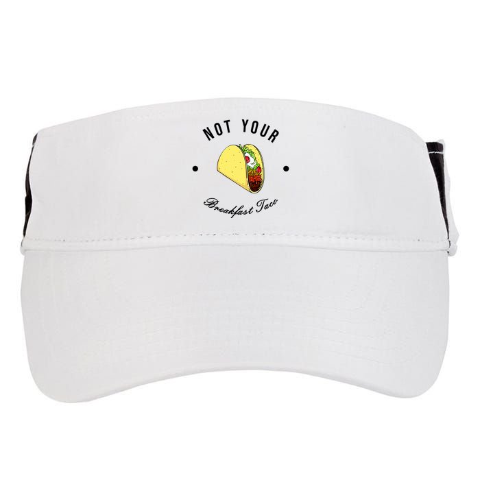 Funny Not Your Breakfast Taco Biden Rnc Jill Tacos Adult Drive Performance Visor