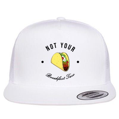 Funny Not Your Breakfast Taco Biden Rnc Jill Tacos Flat Bill Trucker Hat