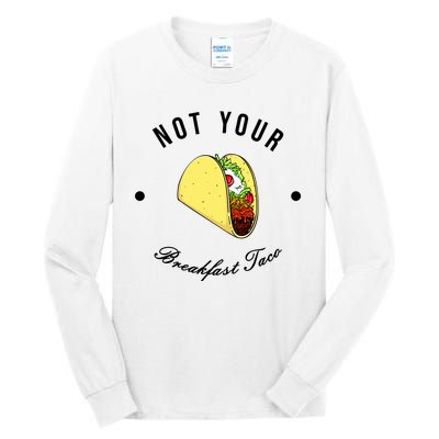 Funny Not Your Breakfast Taco Biden Rnc Jill Tacos Tall Long Sleeve T-Shirt