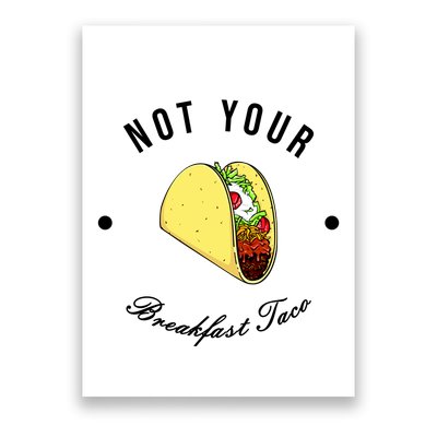 Funny Not Your Breakfast Taco Biden Rnc Jill Tacos Poster