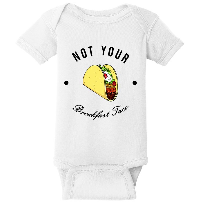 Funny Not Your Breakfast Taco Biden Rnc Jill Tacos Baby Bodysuit