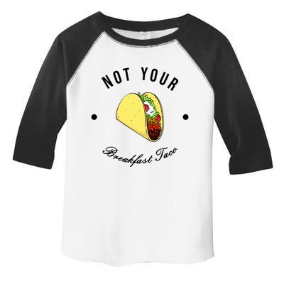 Funny Not Your Breakfast Taco Biden Rnc Jill Tacos Toddler Fine Jersey T-Shirt