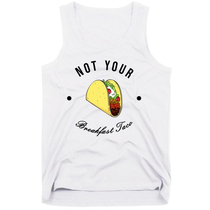 Funny Not Your Breakfast Taco Biden Rnc Jill Tacos Tank Top