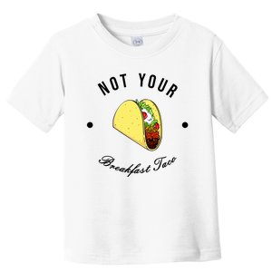 Funny Not Your Breakfast Taco Biden Rnc Jill Tacos Toddler T-Shirt