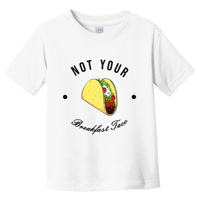 Funny Not Your Breakfast Taco Biden Rnc Jill Tacos Toddler T-Shirt