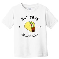 Funny Not Your Breakfast Taco Biden Rnc Jill Tacos Toddler T-Shirt