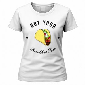 Funny Not Your Breakfast Taco Biden Rnc Jill Tacos Women's T-Shirt