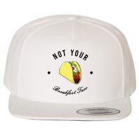 Funny Not Your Breakfast Taco Biden Rnc Jill Tacos Wool Snapback Cap
