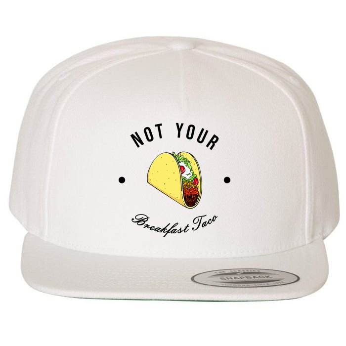 Funny Not Your Breakfast Taco Biden Rnc Jill Tacos Wool Snapback Cap