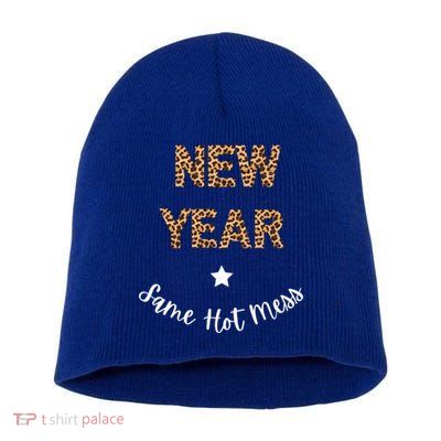 Funny New Year New Same Hot Mess New YearS Eve Cool Gift Short Acrylic Beanie