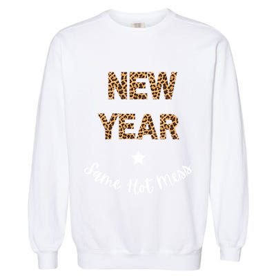 Funny New Year New Same Hot Mess New YearS Eve Cool Gift Garment-Dyed Sweatshirt
