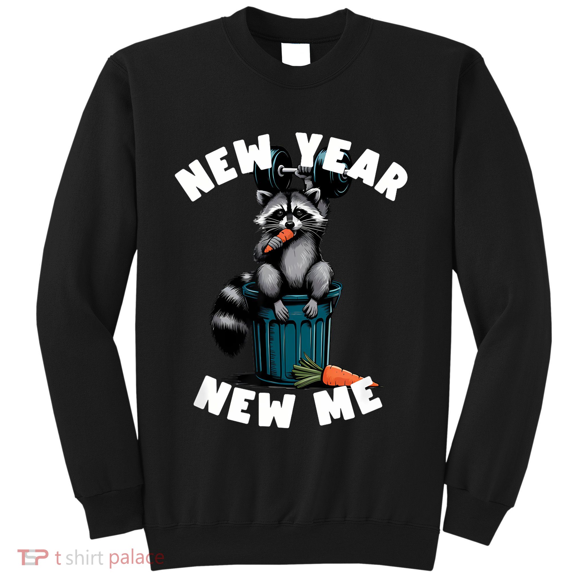 Funny New Year New Me. Raccoon Trash Panda Carrot & Dumbbell Sweatshirt