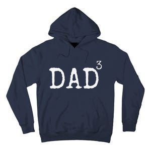 Father Of 3 Gift From Dad Cubed Dad To The Third Power Tall Hoodie