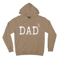 Father Of 3 Gift From Dad Cubed Dad To The Third Power Hoodie