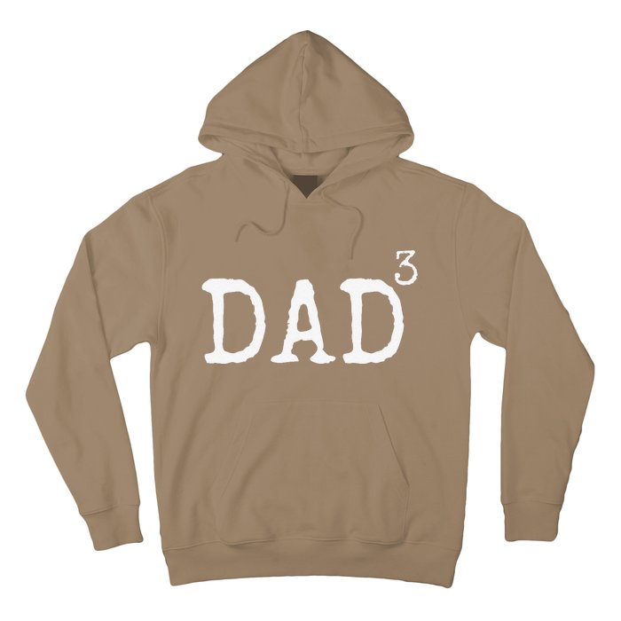 Father Of 3 Gift From Dad Cubed Dad To The Third Power Hoodie